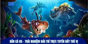Bắn Cá H5