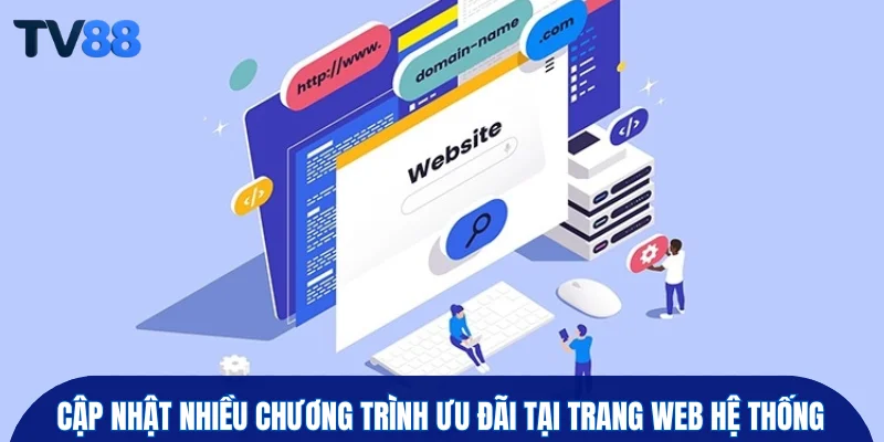 Cập nhật nhiều chương trình ưu đãi tại trang web hệ thống