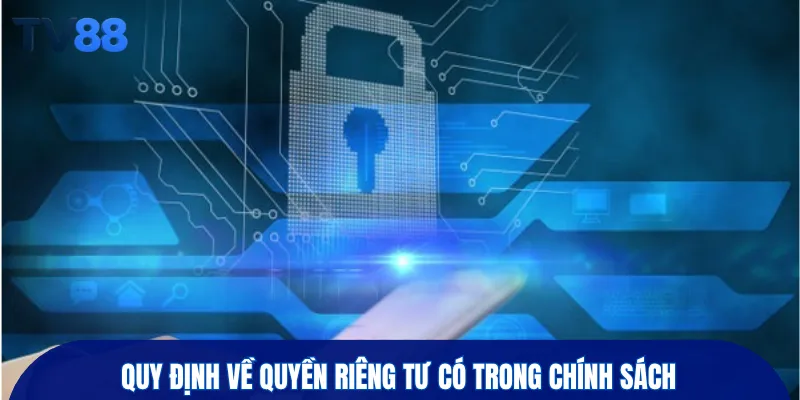 Quy định về quyền riêng tư có trong chính sách