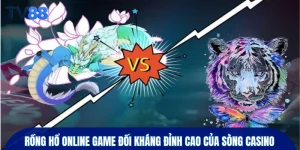rồng hổ online